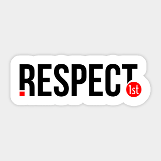 Respect 1st Sticker